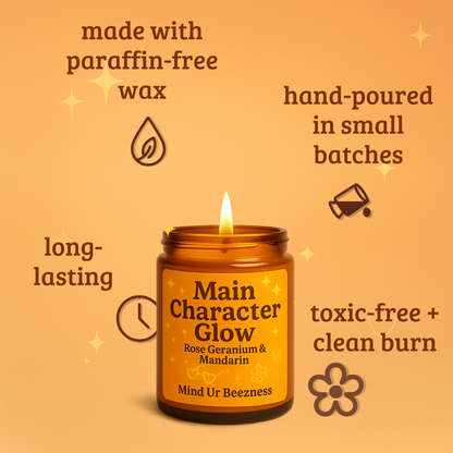 Warm-toned product graphic featuring the “Main Character Glow” candle by Mind Ur Beezness. Surrounded by icons and claims like made with paraffin-free wax, long-lasting, hand-poured in small batches, and toxic-free + clean burn.
